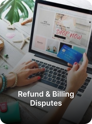 Refund & Billing Disputes